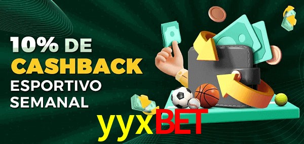 10% de bônus de cashback na yyxbet